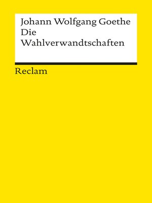 cover image of Die Wahlverwandtschaften. Ein Roman